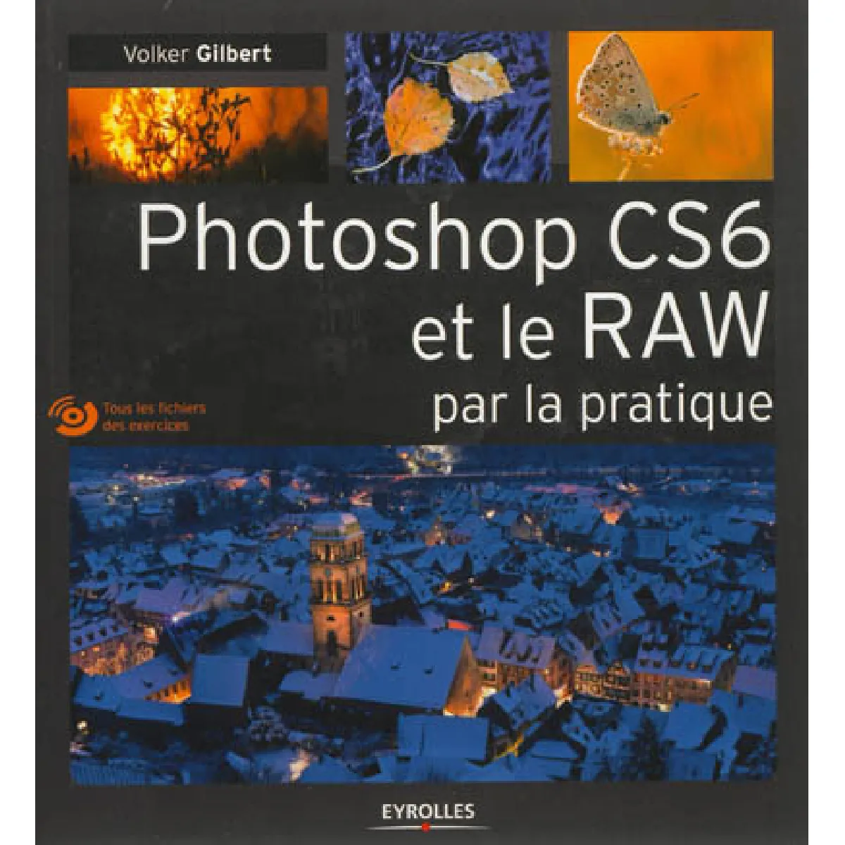 Photoshop CS6 et le Raw : par la pratique · Occasion