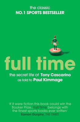 Full Time: The Secret Life Of Tony Cascarino (Paperback)