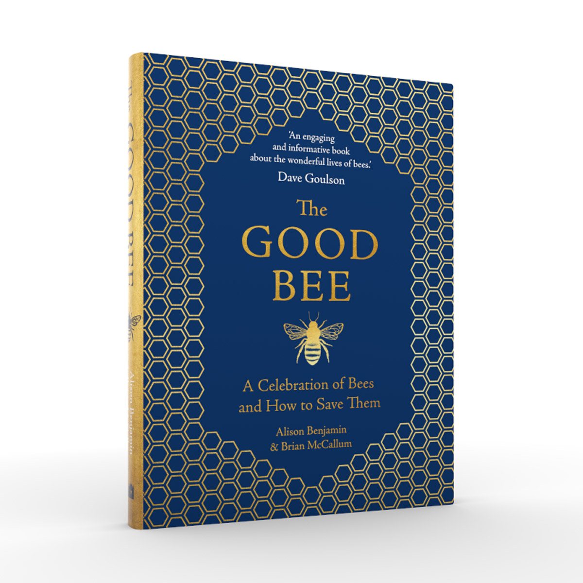 The Good Bee: A Celebration of Bees And How to Save Them (Hardback)