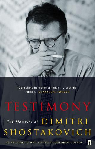 Testimony: The Memoirs of Dmitri Shostakovich as related to and edited by Solomon Volkov (Paperback)