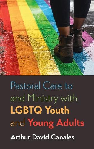 Pastoral Care to and Ministry with LGBTQ Youth and Young Adults (Hardback)