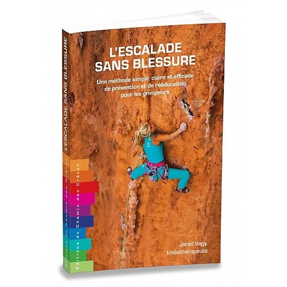 CHEMIN DES CRETES - L'ESCALADE SANS BLESSURE