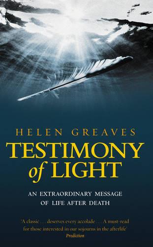 Testimony Of Light: An extraordinary message of life after death (Paperback)