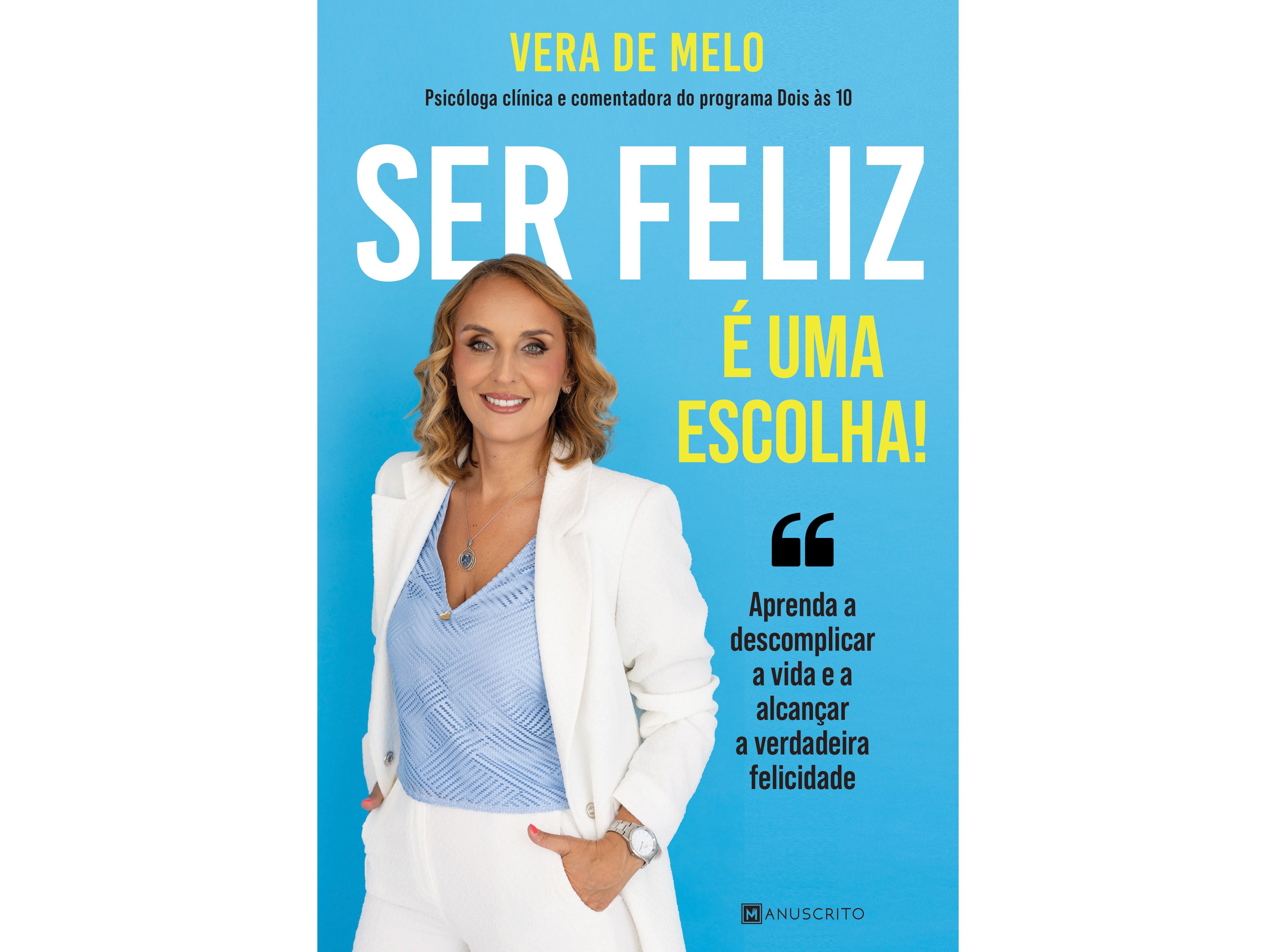LIVRO SER FELIZ É UMA ESCOLHA DE VERA DE MELO
