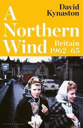 A Northern Wind: Britain 1962-65 (Hardback)