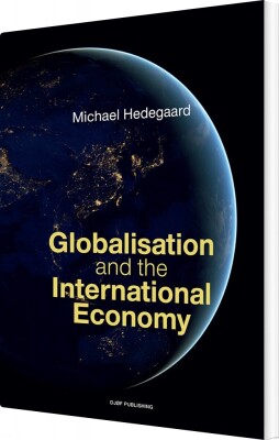 Globalisation And The International Economy - Michael Hedegaard - Bog