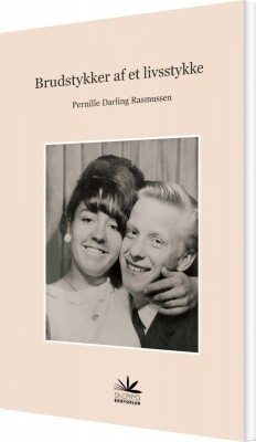 Brudstykker Af Et Livsstykke - Pernille Darling Rasmussen - Bog