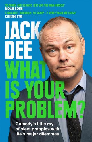 What is Your Problem: Comedy's little ray of sleet grapples with life's major dilemmas (Paperback)