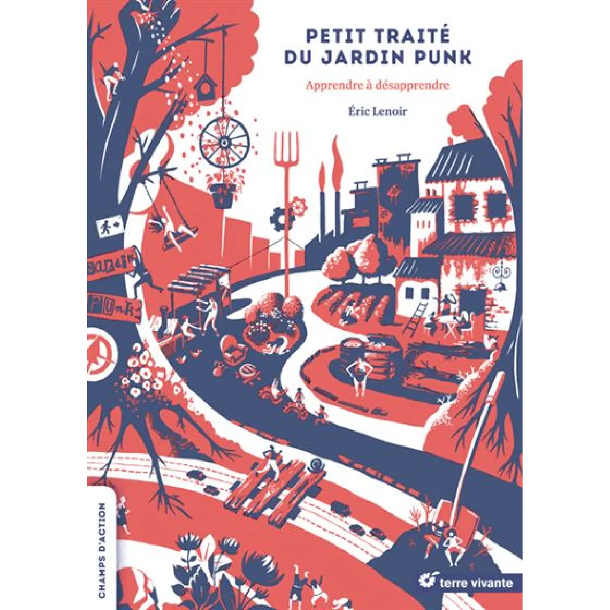 Petit traité du jardin punk : apprendre à désapprendre
