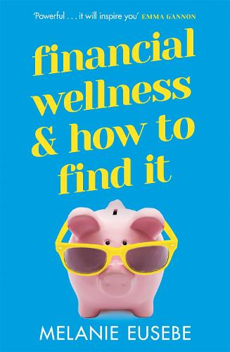 Financial Wellness and How to Find It (Paperback)