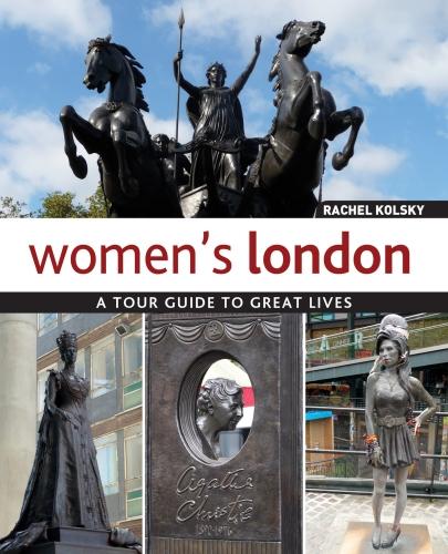 Women's London: A Tour Guide to Great Lives (Paperback)