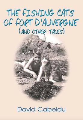 The Fishing Cats of Fort d'Auvergne (and Other Tales) (Paperback)