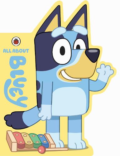 Bluey: All About Bluey: A Bluey-Shaped Board Book - Bluey (Board book)
