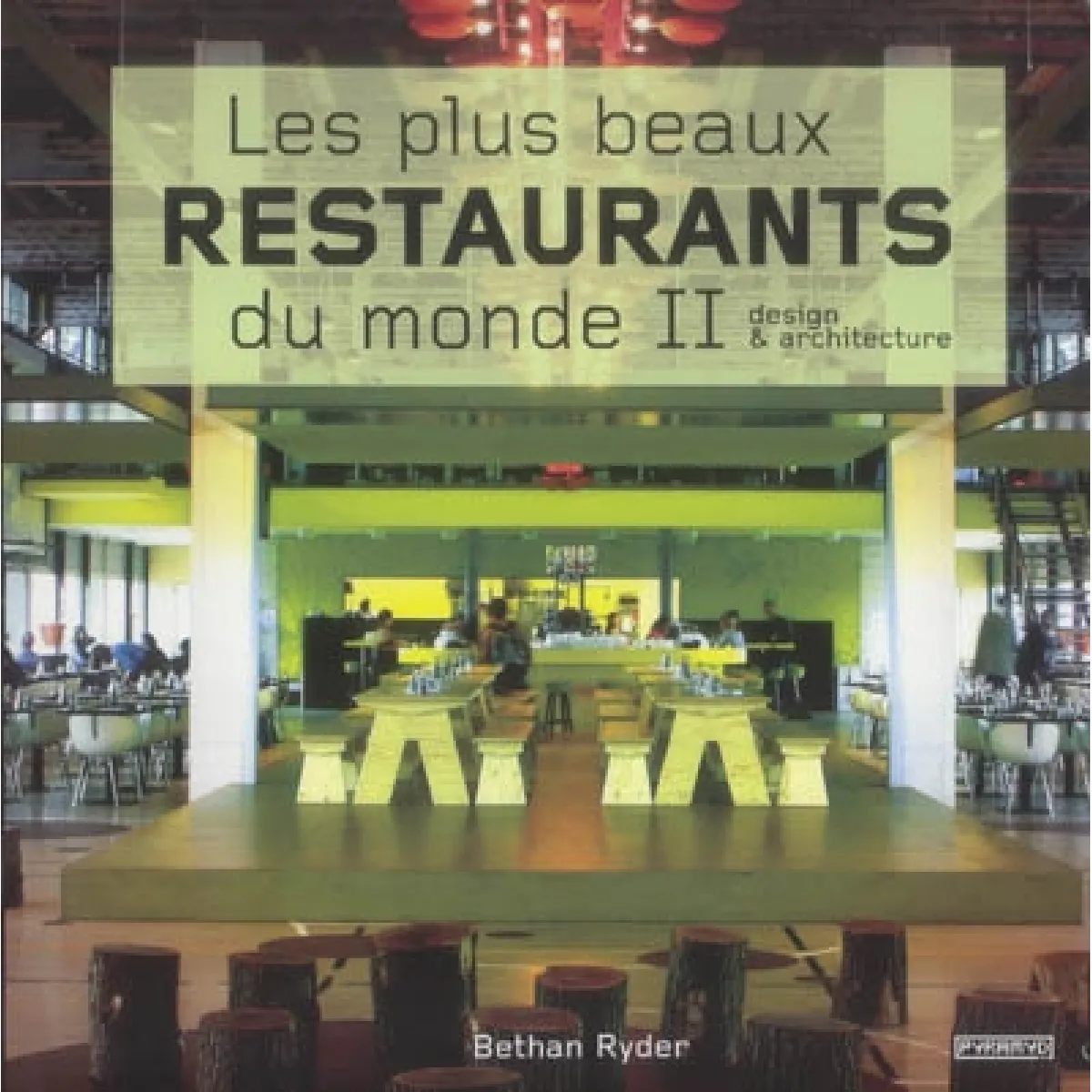 Les plus beaux restaurants du monde. Vol. 2. Design et architecture · Occasion