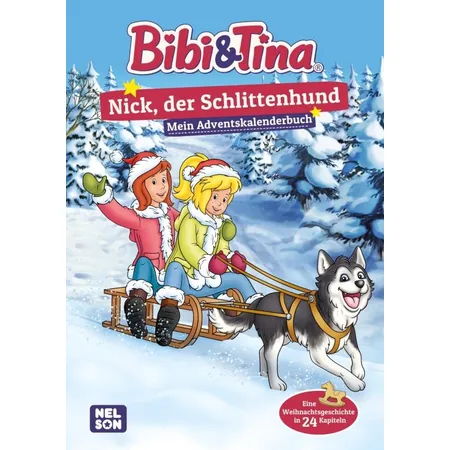 Nelson Bibi & Tina: Nick, der Schlittenhund: Mein Adventskalenderbuch