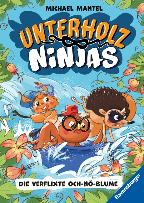 Die verflixte Och-nö-Blume / Unterholz-Ninjas Bd.3