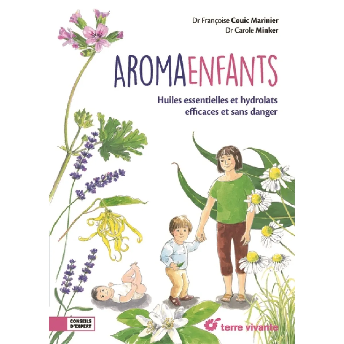 Aroma enfants : huiles essentielles et hydrolats efficaces et sans danger : de 3 mois à 18 ans