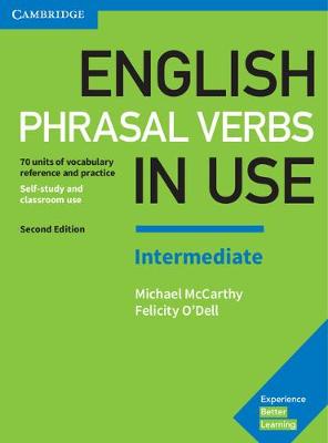 English Phrasal Verbs in Use Intermediate Book with Answers: Vocabulary Reference and Practice - Vocabulary in Use (Paperback)