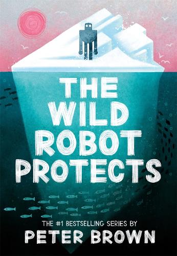 The Wild Robot Protects (The Wild Robot 3) (Paperback)