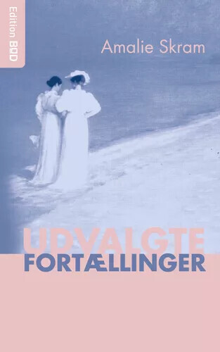 Udvalgte Fortællinger - Amalie Skram - Bog
