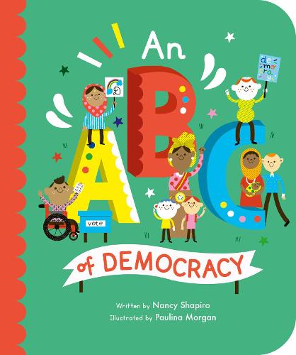 An ABC of Democracy Volume 3 - Empowering Alphabets (Board book)