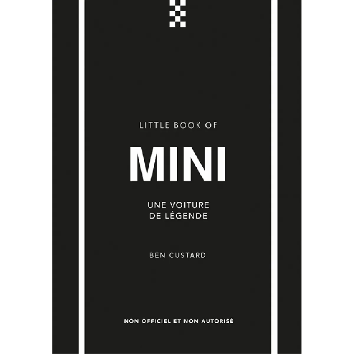 Little book of Mini : une voiture de légende : non officiel et non autorisé