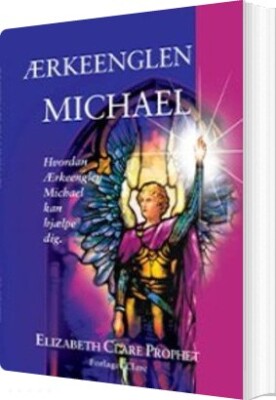 Ærkeenglen Michael - Elizabeth Clare Prophet - Bog