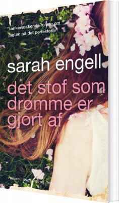 Det Stof Som Drømme Er Gjort Af - Sarah Engell - Bog