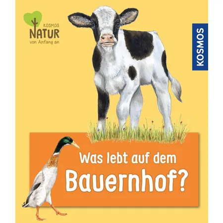 KOSMOS Was lebt auf dem Bauernhof? Natur von Anfang an