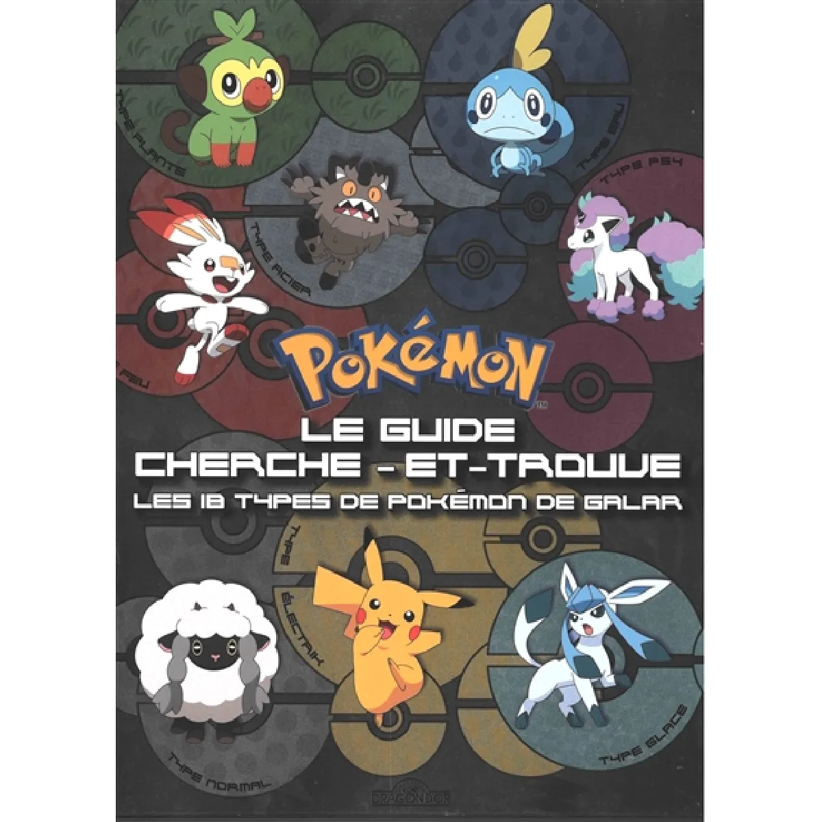 Pokémon : le guide cherche-et-trouve : les 18 types de Pokémon de Galar · Occasion
