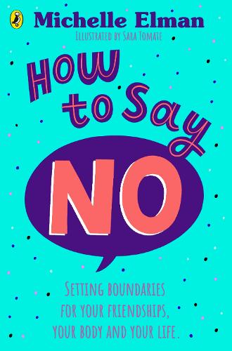 How To Say No: Setting boundaries for your friendships, your body and your life (Paperback)