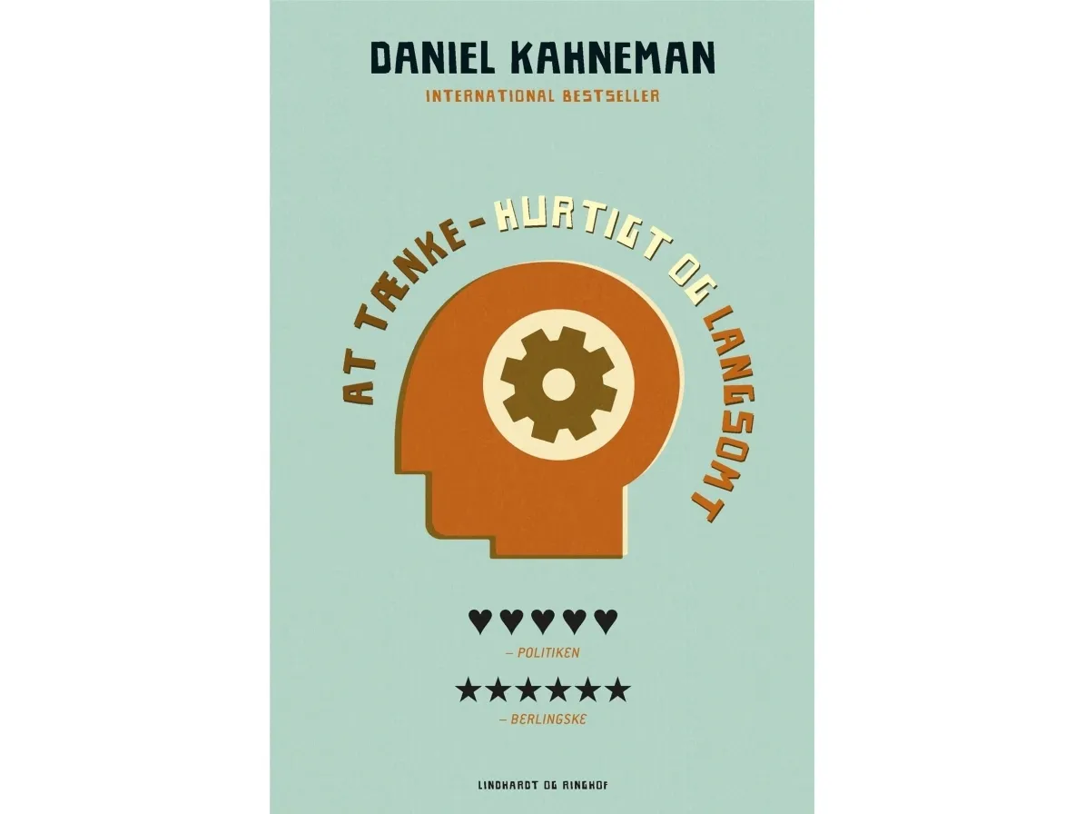 AT TÆNKE - hurtigt og langsomt | Daniel Kahneman
