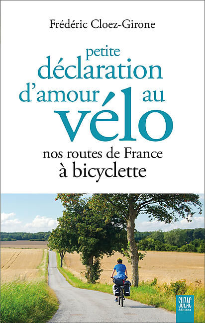 SUZAC EDITIONS - PETITE DECLARATION D AMOUR AU VELO