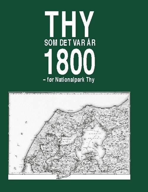 Thy Som Det Var År 1800 - Niels Møller - Bog