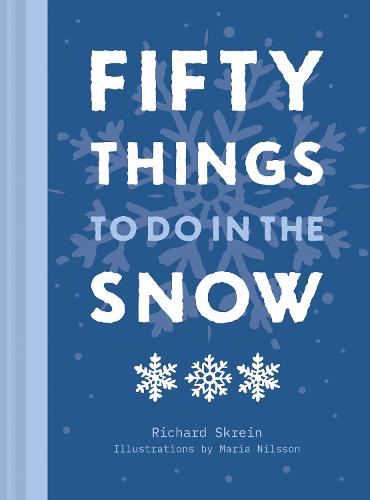 Fifty Things to Do in the Snow (Hardback)
