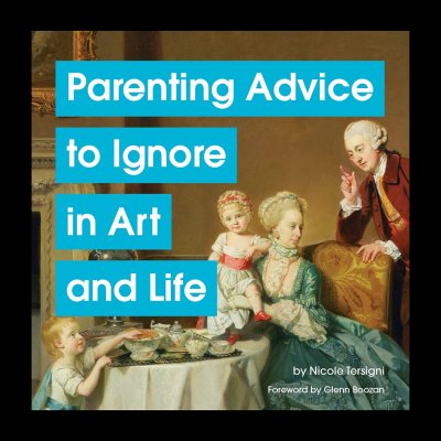 Parenting Advice to Ignore in Art and Life (Hardback)