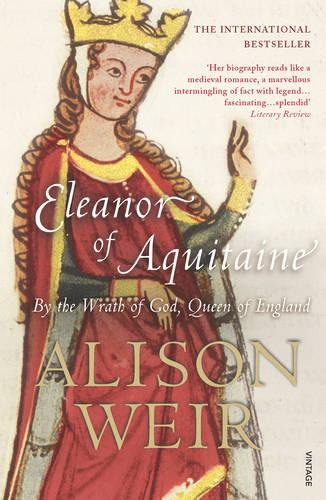 Eleanor Of Aquitaine: By the Wrath of God, Queen of England (Paperback)