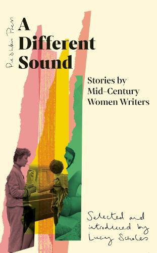 A Different Sound: Stories by Mid-Century Women Writers (Hardback)
