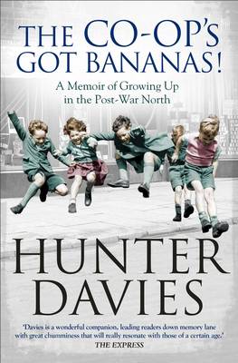 The Co-Op's Got Bananas: A Memoir of Growing Up in the Post-War North (Paperback)
