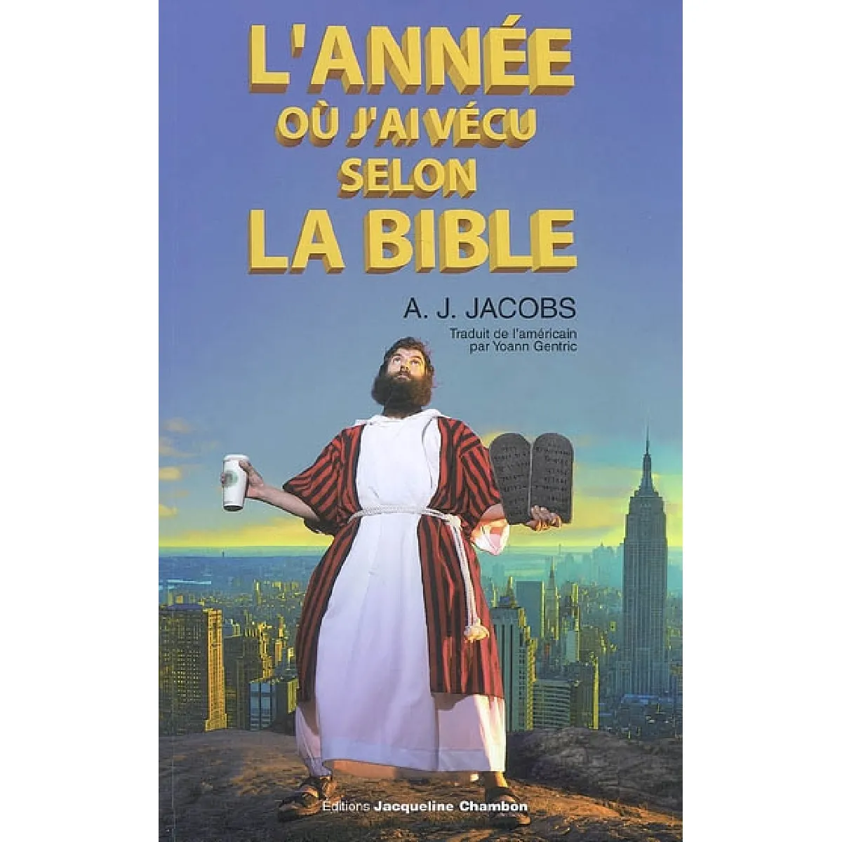 L'année où j'ai vécu selon la Bible ou L'humble quête d'un homme qui chercha à suivre la Bible aussi littéralement que possible · Occasion