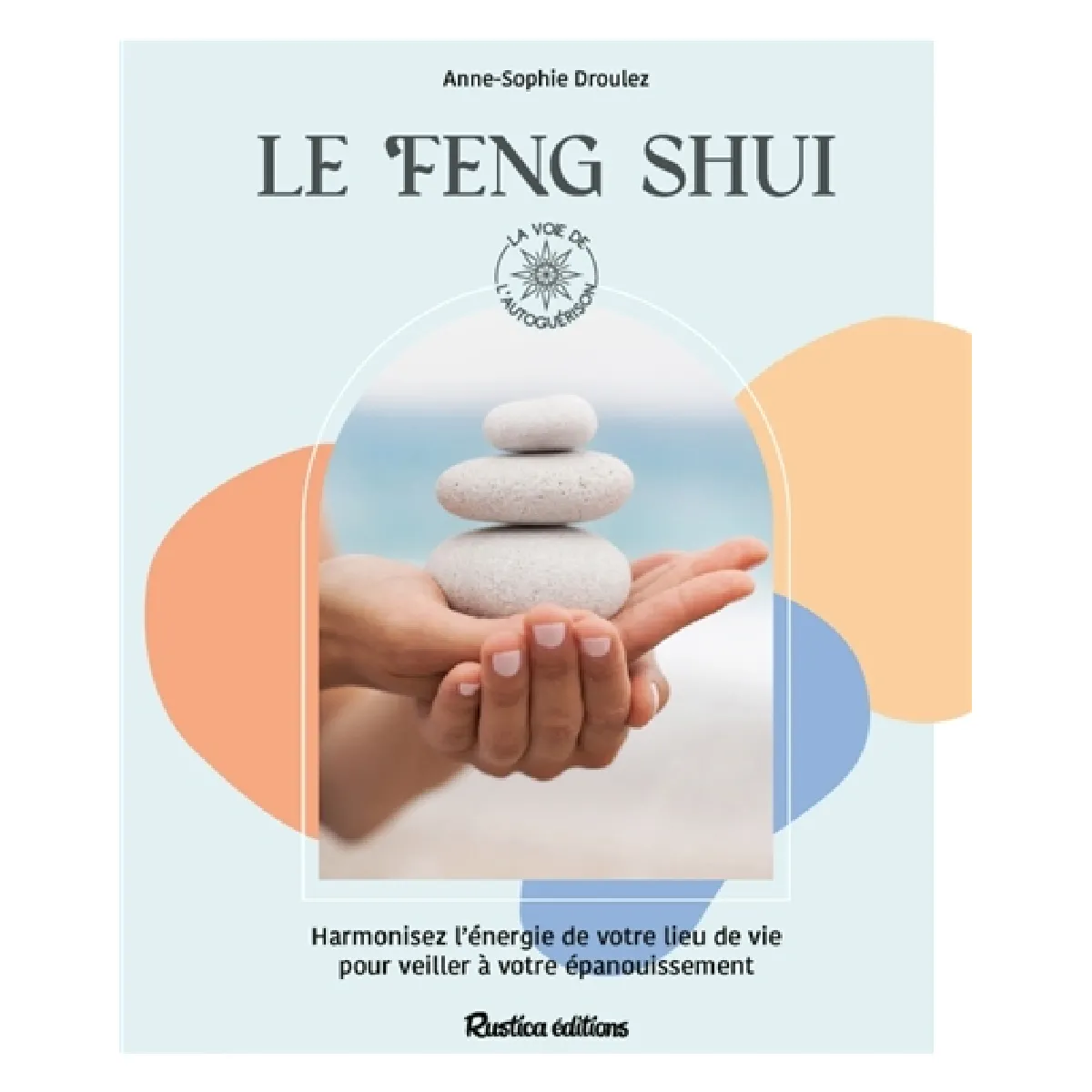 Le feng shui : harmonisez l'énergie de votre lieu de vie pour veiller à votre épanouissement · Occasion