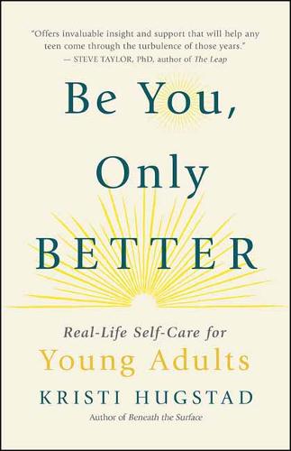 Be You, Only Better: Real-Life Self-Care for Young Adults (Paperback)