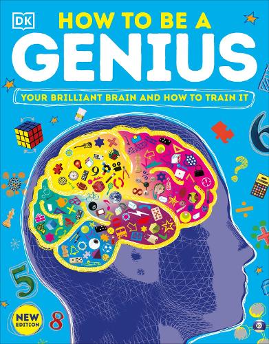 How to be a Genius: Your Brilliant Brain and How to Train It (Paperback)