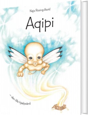 Aqipi - Den Lille Hjælpeånd - Naja Rosing-Asvid - Bog