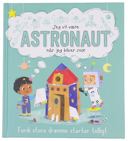 Karrusel Forlag Bog - Jeg Vil V?re Astronaut N?r Jeg Bliver Stor
