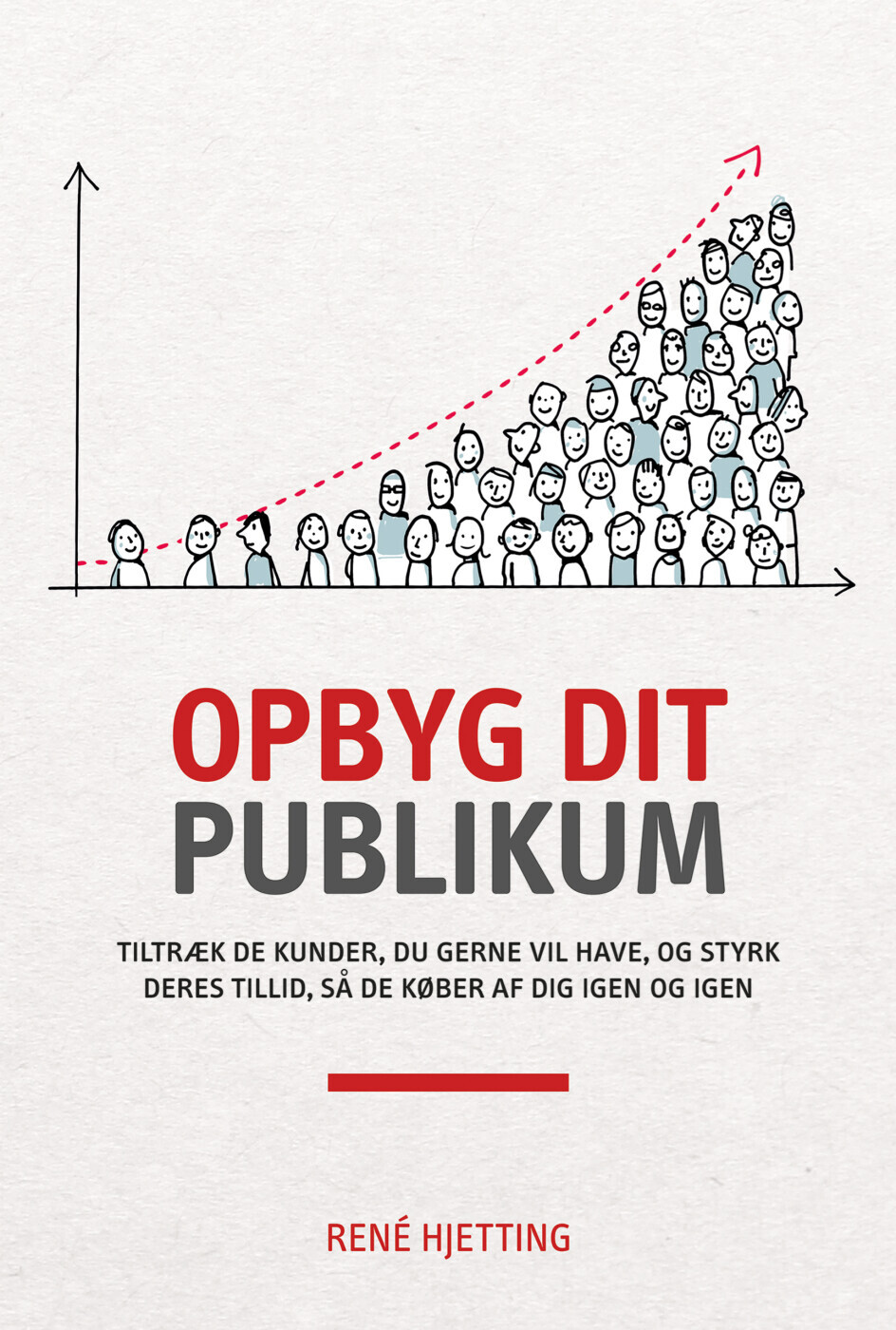 Opbyg Dit Publikum - René Hjetting - Bog