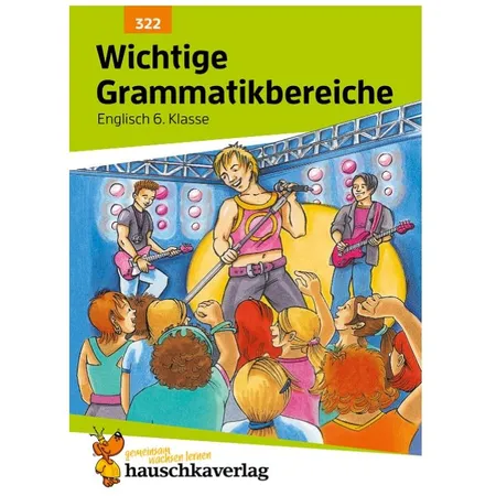 Hauschka Verlag Wichtige Grammatikbereiche. Englisch 6. Klasse