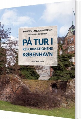 På Tur I Reformationens København - Morten Lander Andersen - Bog
