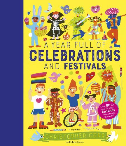 A Year Full of Celebrations and Festivals Volume 6: Over 90 fun and fabulous festivals from around the world! - World Full of... (Hardback)