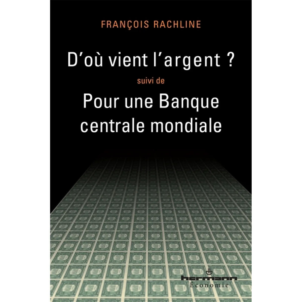 D'où vient l'argent ?. Pour une Banque centrale mondiale · Occasion